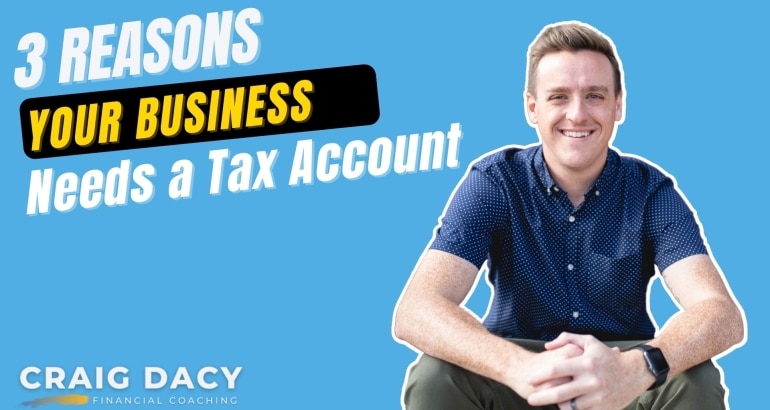 3 Reasons Your Business Needs a Tax Account